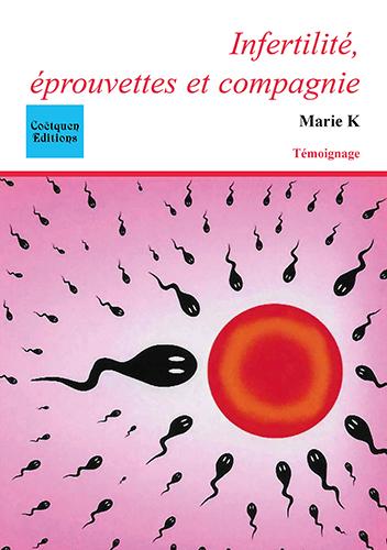 Infertilité, éprouvettes et compagnie